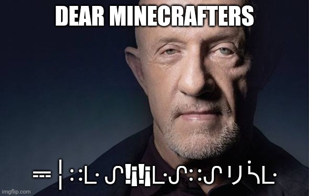 Kid Named | DEAR MINECRAFTERS; ⎓╎∷ᒷ ᔑ!¡!¡ᒷᔑ∷ᔑリᓵᒷ | image tagged in kid named,minecraft,enchlanting table,memes | made w/ Imgflip meme maker