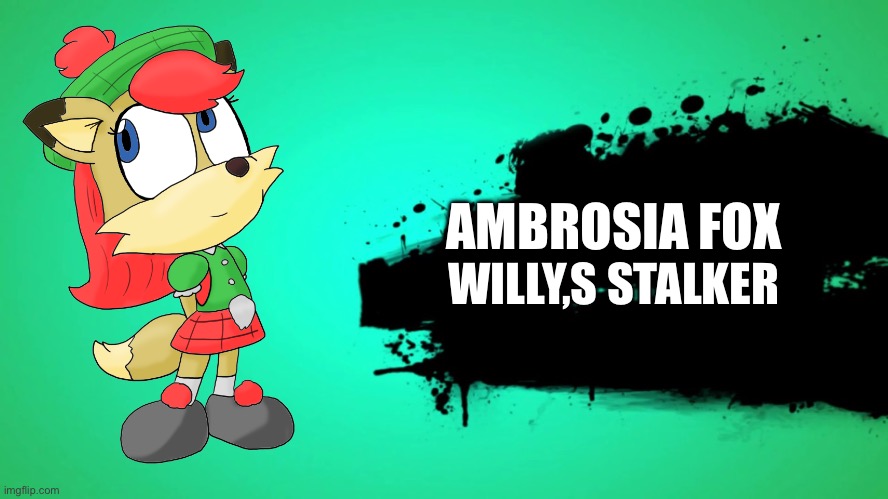 Ambrosia Fox. Willy,s Stalker Can join the battle | AMBROSIA FOX; WILLY,S STALKER | image tagged in everyone joins the battle | made w/ Imgflip meme maker