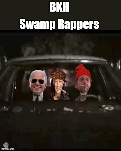 BLO & HO & Cracky  The DC Swampratters | Swamp Rappers; BKH | image tagged in democrats,criminals,corruption | made w/ Imgflip meme maker