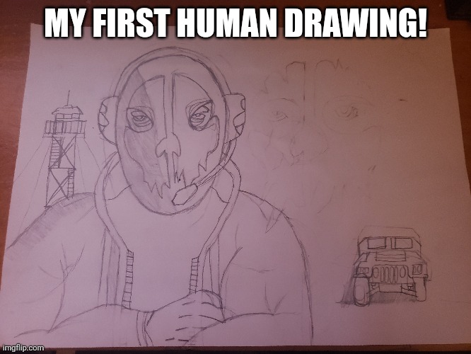 I'm so happy (even if i needed a lot of help from internet) | MY FIRST HUMAN DRAWING! | image tagged in drawing | made w/ Imgflip meme maker