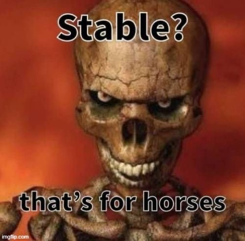 /j im very stable | made w/ Imgflip meme maker