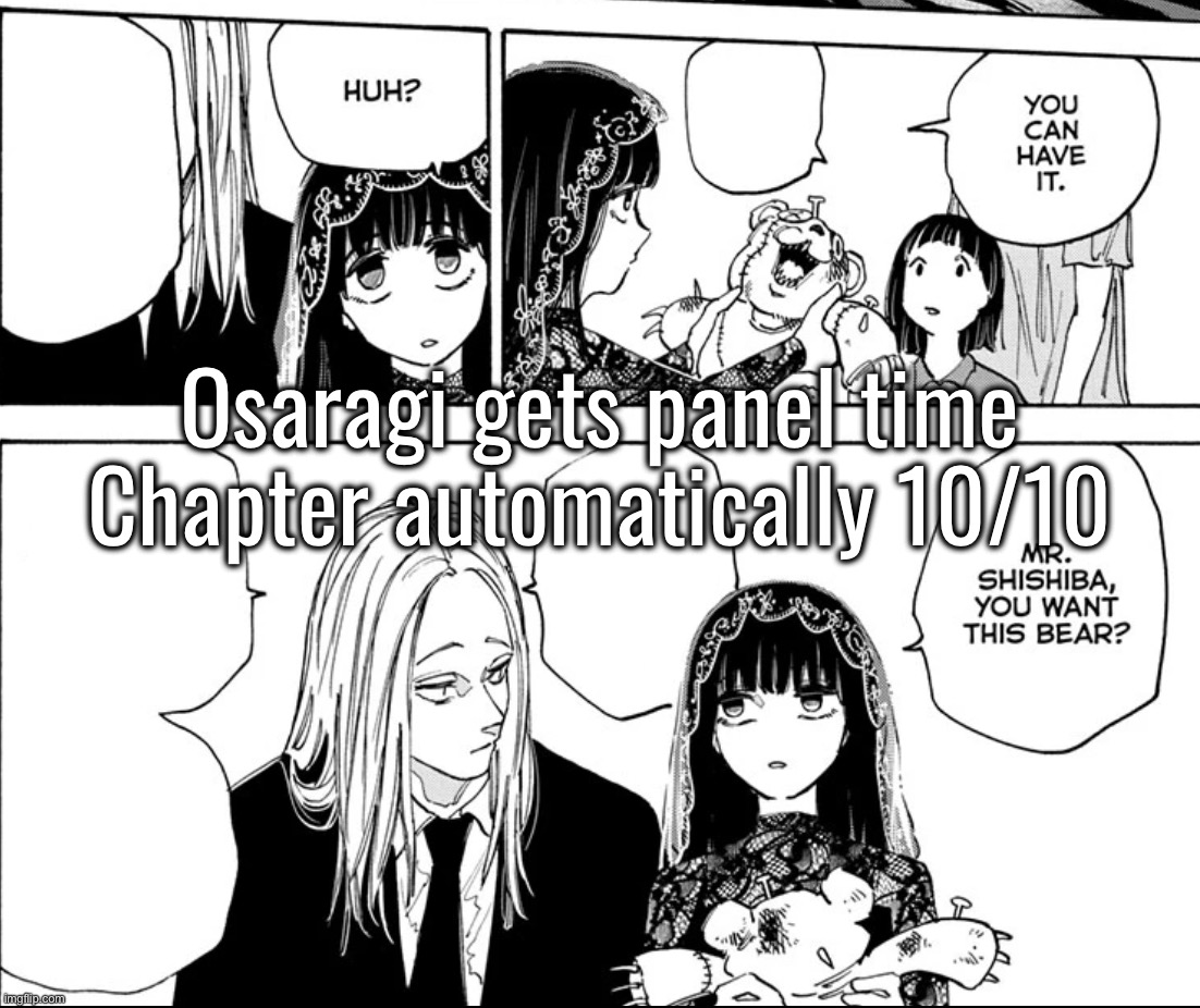 Osaragi gets panel time
Chapter automatically 10/10 | made w/ Imgflip meme maker