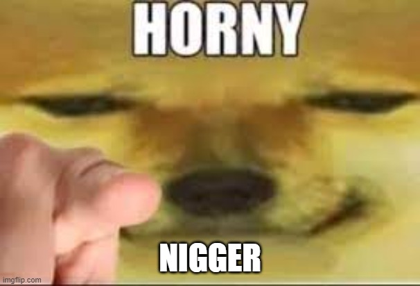 NIGGER | made w/ Imgflip meme maker