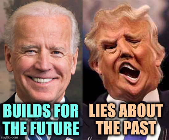 Two old men. One plans for the future, the other makes up imaginary stories about the past. | LIES ABOUT
THE PAST; BUILDS FOR
THE FUTURE | image tagged in biden solid stable trump acid drugs,biden,truth,forward,trump,lies | made w/ Imgflip meme maker