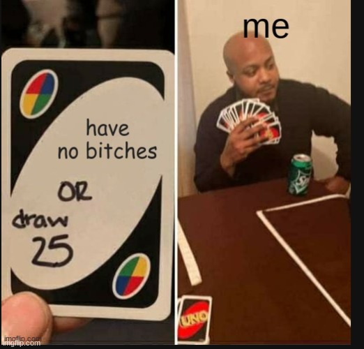 ha | image tagged in uno draw 25 cards | made w/ Imgflip meme maker