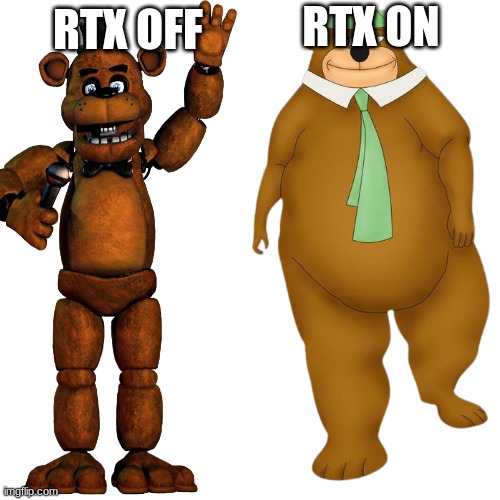 RTX ON; RTX OFF | made w/ Imgflip meme maker
