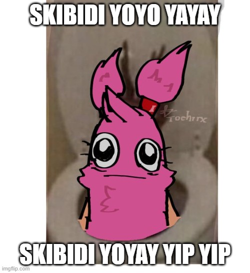 Skibidi PomPom | SKIBIDI YOYO YAYAY; SKIBIDI YOYAY YIP YIP | image tagged in skibidi pompom,skibidi toilet,my singing monsters,pompom | made w/ Imgflip meme maker