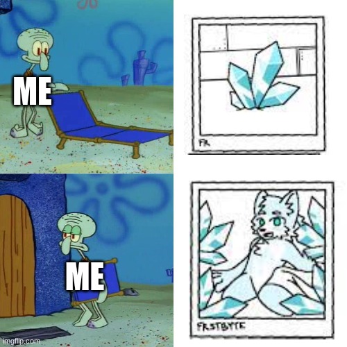 Cringy-Ass Game | ME; ME | image tagged in squidward chair | made w/ Imgflip meme maker