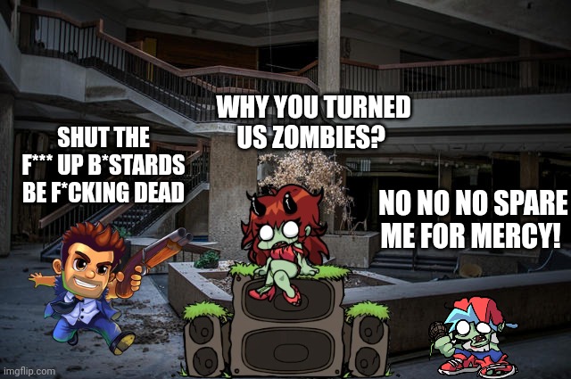 Barry steakfries vs zombie player and gf | WHY YOU TURNED US ZOMBIES? SHUT THE F*** UP B*STARDS BE F*CKING DEAD; NO NO NO SPARE ME FOR MERCY! | image tagged in zombies,barry,mobile games,2011,brains,shotgun | made w/ Imgflip meme maker