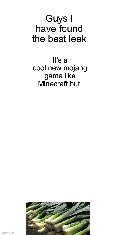 New mojang game | Guys I have found the best leak; It’s a cool new mojang game like Minecraft but | image tagged in memes | made w/ Imgflip meme maker