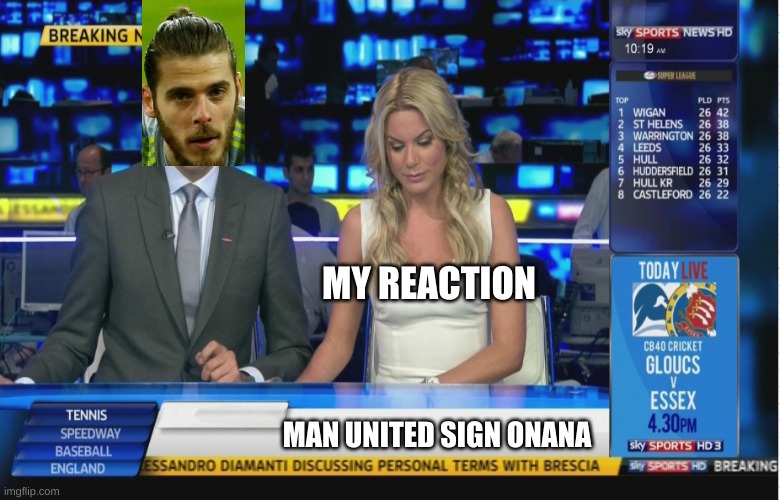 I just randomly made this | MY REACTION; MAN UNITED SIGN ONANA | image tagged in sky sports breaking news | made w/ Imgflip meme maker
