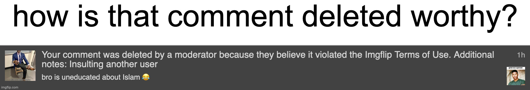 L sitemods | how is that comment deleted worthy? | made w/ Imgflip meme maker