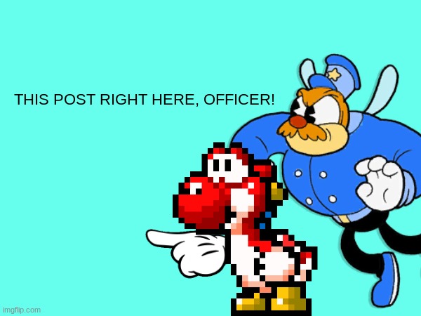Post Right Here | THIS POST RIGHT HERE, OFFICER! | image tagged in custom template | made w/ Imgflip meme maker
