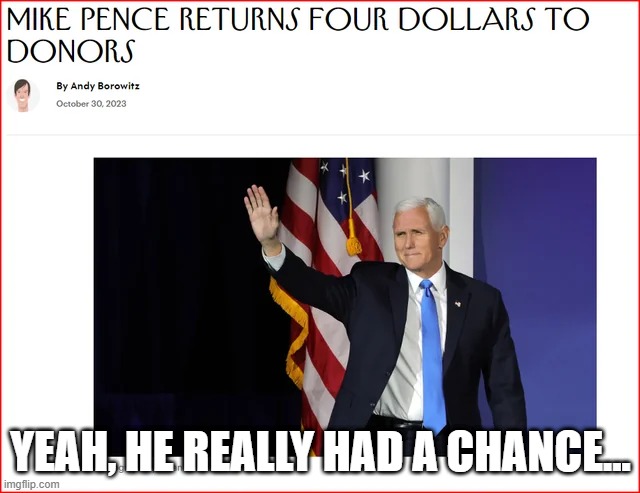 4 Dollars? | YEAH, HE REALLY HAD A CHANCE... | image tagged in politics | made w/ Imgflip meme maker