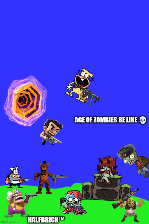 Bro age of zombies isn't that bad | AGE OF ZOMBIES BE LIKE 💀; HALFBRICK™ | image tagged in bruh,five nights at freddys,zombies,zambies,age of zombies | made w/ Imgflip meme maker