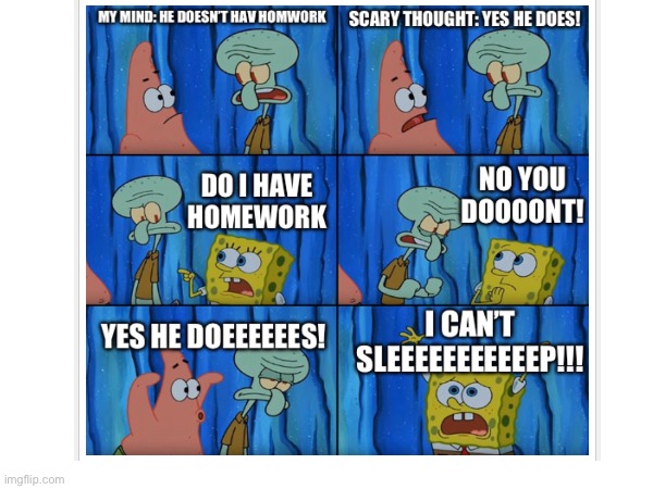 Spongebob’s mind as 11-year old and homework: | made w/ Imgflip meme maker