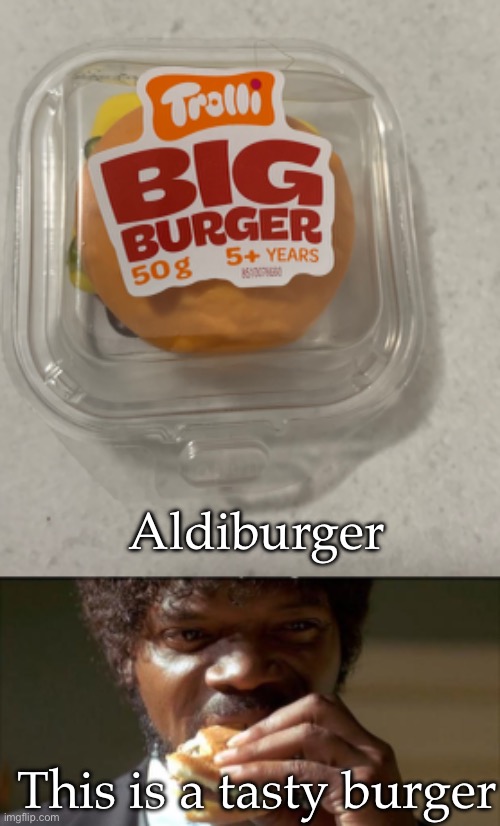 Aldiburger | Aldiburger; This is a tasty burger | image tagged in tasty burger,burger,aldi | made w/ Imgflip meme maker