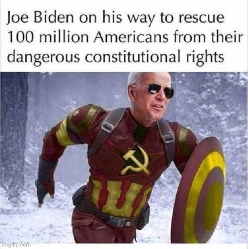 Liberal Super Hero | image tagged in joe biden on his way to rescue,100 million people from their dangerous constitutional rights | made w/ Imgflip meme maker