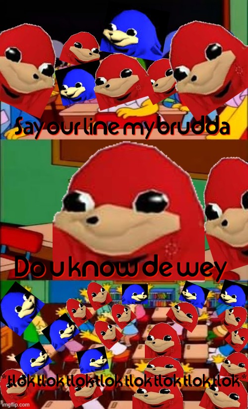 Say our line my brudda ugandan knuckles hahahahahaha | image tagged in say the line bart simpsons,memes,dank memes,crossover memes,ugandan knuckles,do you know da wae | made w/ Imgflip meme maker