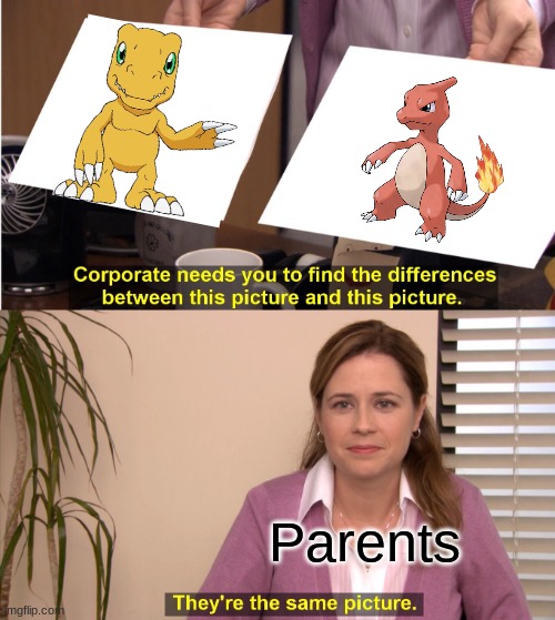 They're The Same Picture Meme | Parents | image tagged in memes,they're the same picture | made w/ Imgflip meme maker