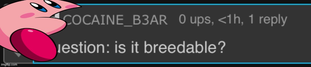 Is it breedable | image tagged in is it breedable | made w/ Imgflip meme maker