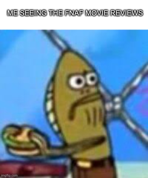 Disappointed | ME SEEING THE FNAF MOVIE REVIEWS | image tagged in spongebob fred eating a krabby patty,fnaf movie,spooky,memes,funny memes,spooktober | made w/ Imgflip meme maker