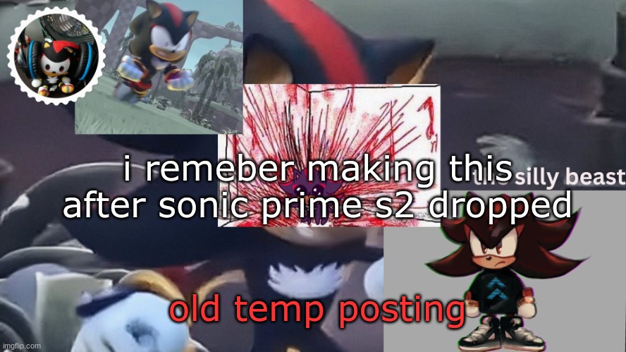 quite silly | i remeber making this after sonic prime s2 dropped; old temp posting | image tagged in drm's silly beast temp | made w/ Imgflip meme maker