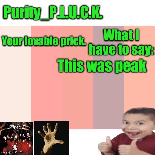 Purity_P.L.U.C.K. announcement | This was peak | image tagged in purity_p l u c k announcement | made w/ Imgflip meme maker