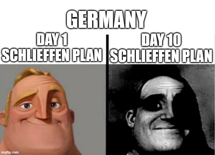 WW1 meme | GERMANY; DAY 1 SCHLIEFFEN PLAN; DAY 10 SCHLIEFFEN PLAN | image tagged in teacher's copy,ww1,germany | made w/ Imgflip meme maker