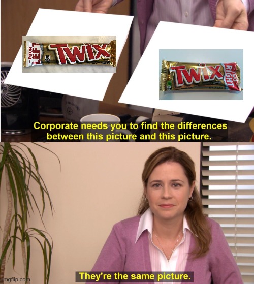 Change my mind | image tagged in memes,they're the same picture,twix,halloween,candy | made w/ Imgflip meme maker