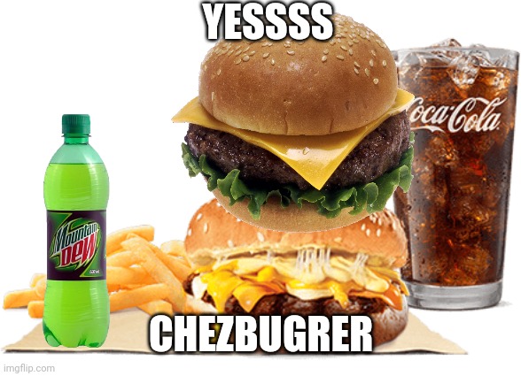 Burger | YESSSS; CHEZBUGRER | image tagged in burger | made w/ Imgflip meme maker