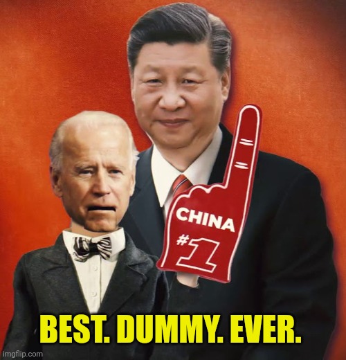 Biden Xi Ventriloquist | BEST. DUMMY. EVER. | image tagged in biden xi ventriloquist | made w/ Imgflip meme maker