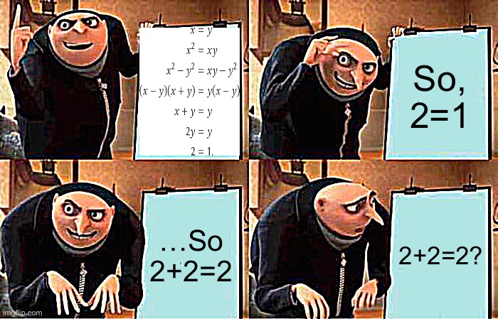 Yes, Gru. Yes. | So, 2=1; …So 2+2=2; 2+2=2? | image tagged in memes,gru's plan | made w/ Imgflip meme maker
