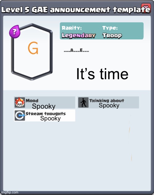 GAE announcement template | It’s time; Spooky; Spooky; Spooky | image tagged in gae announcement template | made w/ Imgflip meme maker