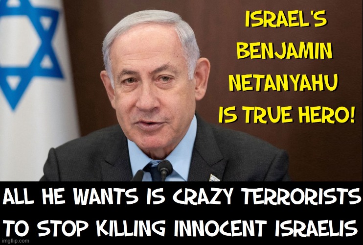 If ur against Israel, ur against humanity | image tagged in vince vance,israel,benjamin netanyahu,the promised land,memes,hero | made w/ Imgflip meme maker