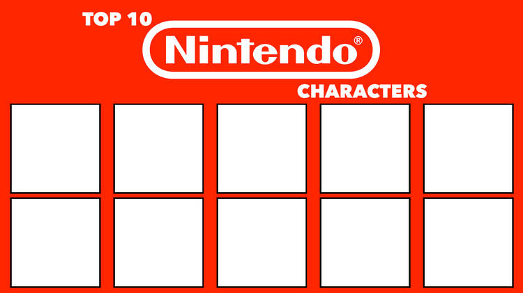 top 10 nintendo characters Blank Meme Template