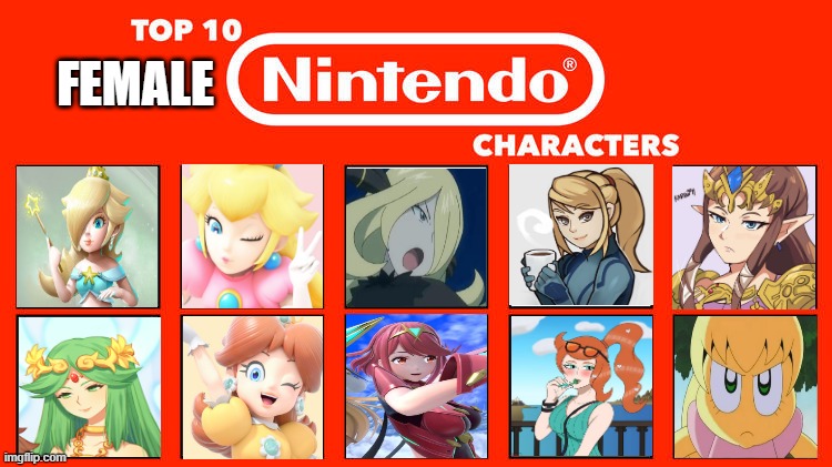 top 10 female nintendo characters | FEMALE | image tagged in top 10 nintendo characters,female,video games,nintendo,pokemon,mom who is your favorite | made w/ Imgflip meme maker