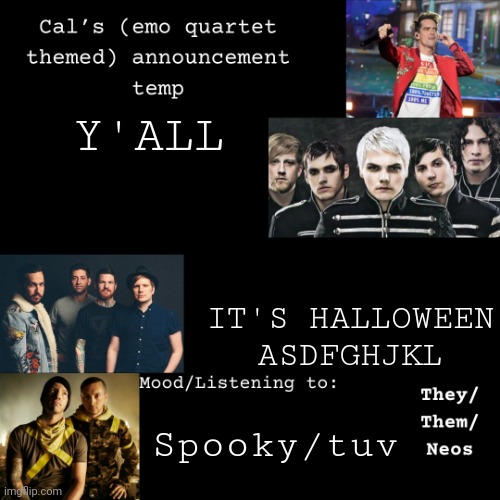 YAYYYYYY | Y'ALL; IT'S HALLOWEEN ASDFGHJKL; Spooky/tuv | image tagged in cal's emo announcement temp,halloween | made w/ Imgflip meme maker
