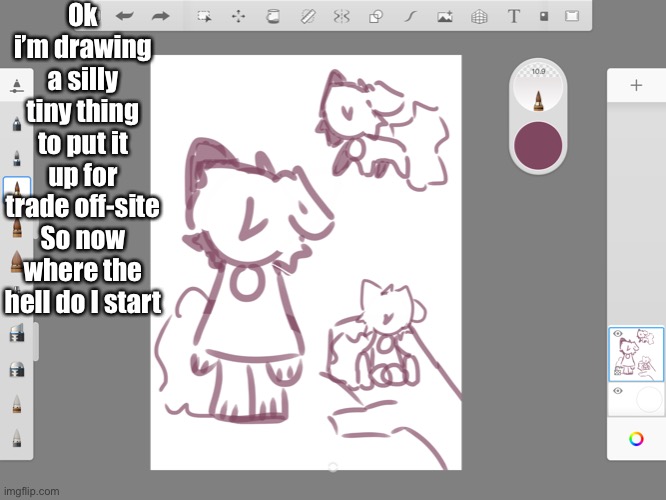 Ok i’m drawing a silly tiny thing to put it up for trade off-site
So now where the hell do I start | made w/ Imgflip meme maker