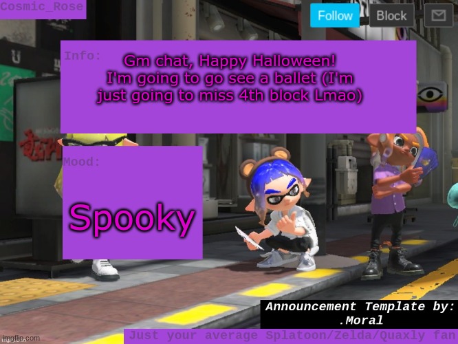 Happy halloween guys! | Gm chat, Happy Halloween! I'm going to go see a ballet (I'm just going to miss 4th block Lmao); Spooky | image tagged in cosmic has an announcement | made w/ Imgflip meme maker