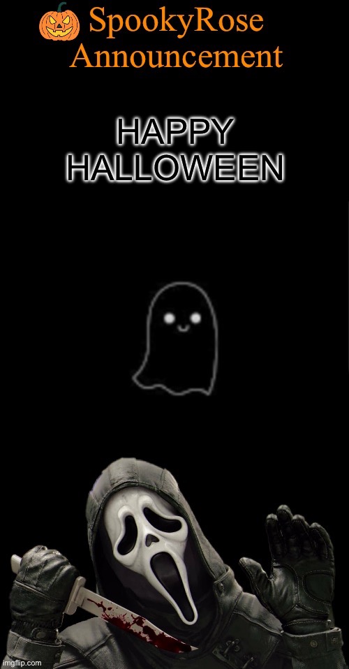 SpookyRose Announcement | HAPPY HALLOWEEN | image tagged in spookyrose announcement | made w/ Imgflip meme maker