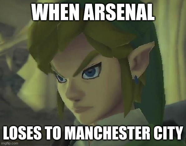 Arsenal | WHEN ARSENAL; LOSES TO MANCHESTER CITY | image tagged in angry link | made w/ Imgflip meme maker
