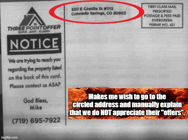 God bless my arse | Makes me wish to go to the circled address and manually explain that we do NOT appreciate their "offers". | image tagged in scam,real estate scam,offers | made w/ Imgflip meme maker