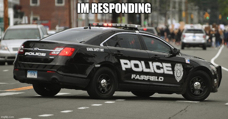 IM RESPONDING | made w/ Imgflip meme maker