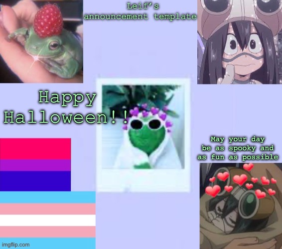 Happy Halloween ^^ | Happy Halloween!! May your day be as spooky and as fun as possible | image tagged in leif s announcement template froppy/frog version | made w/ Imgflip meme maker