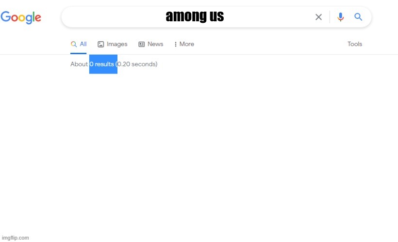 Among us is dead boys | among us | image tagged in 0 search results | made w/ Imgflip meme maker