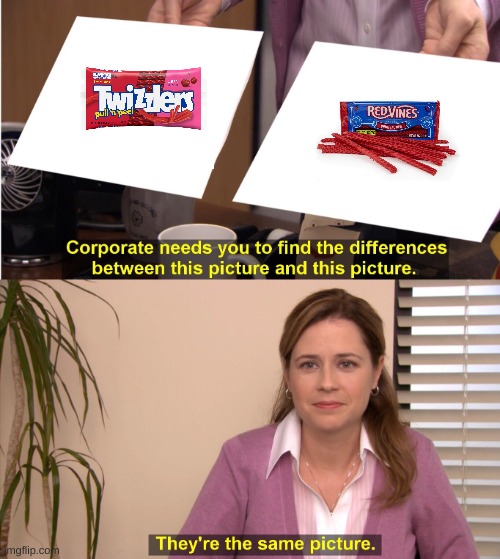 They're The Same Picture | image tagged in memes,they're the same picture | made w/ Imgflip meme maker