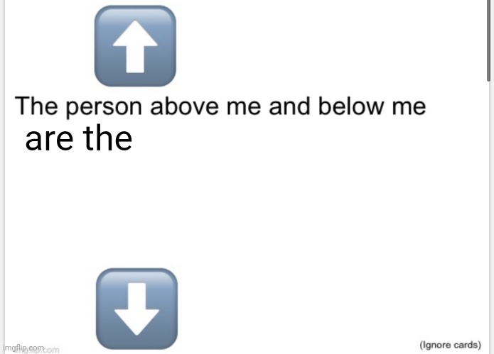 Person above below | are the | image tagged in person above below | made w/ Imgflip meme maker