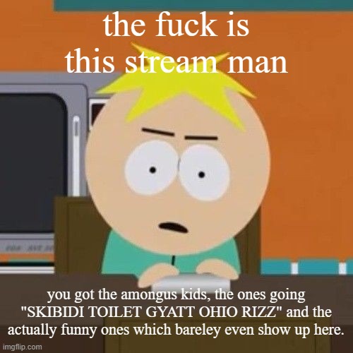 KILL JOHN LENNON. | the fuck is this stream man; you got the amongus kids, the ones going "SKIBIDI TOILET GYATT OHIO RIZZ" and the actually funny ones which bareley even show up here. | image tagged in kill john lennon | made w/ Imgflip meme maker