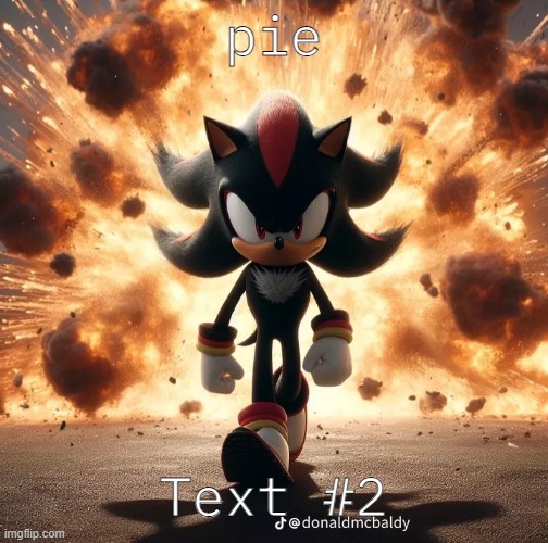 awesome fucking shadow template | pie; Text #2 | made w/ Imgflip meme maker
